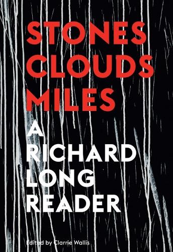 Stones, Clouds, Miles: A Richard Long Reader-Clarrie Wallis - Image 2
