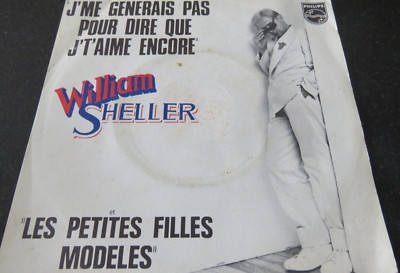 WILLIAM SHELLER - J'me Gênerais Pas Pour Dire Que J't'aime Encore 7'' VINYL 1978