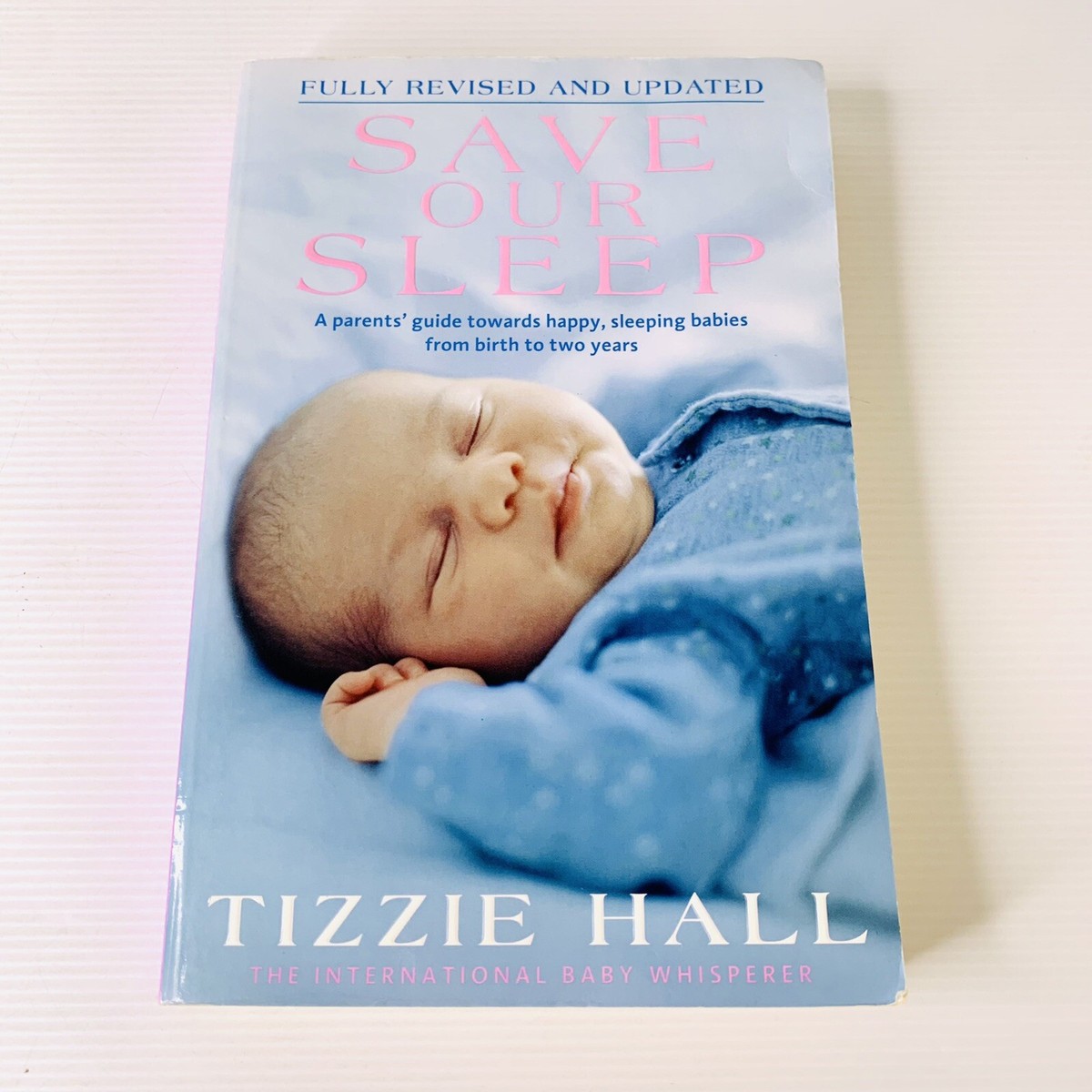 Save Our Sleep Tizzie Hall Fully Revised and Updated Baby Sleep