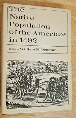 Native Population of the Americas in 1492 by William M. Denevan (Hb/dj.