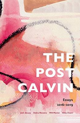 deLacy - post calvin  Essays 2016-2019 - New paperback or softback - 9 - X555z