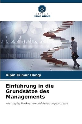 Einfhrung in die Grundstze des Managements by Vipin Kumar Dangi (German) Paperba