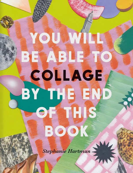 You Will Be Able To Collage By The End Of This Book | Stephanie Hartman | Buch-image
