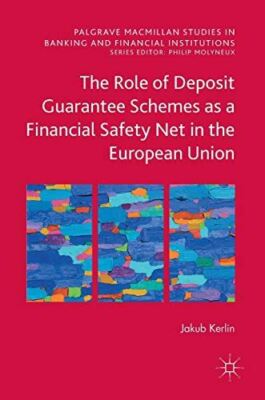 The Role of Deposit Guarantee Schemes as a Financial Safety Net