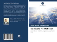 Felipe NicoláS Mujica Johnson | Spirituelle Meditationen | Taschenbuch | Deutsch