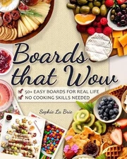 Boards that Wow: Easy Charcuterie & Cheese Creations That Taste as Good as They