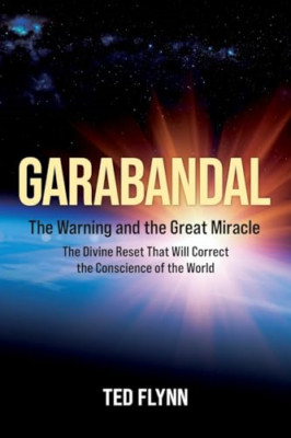 Garabandal -- the Warning and the Great Miracle - Paperback NEW Flynn, Ted 11/01