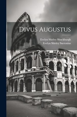 Shuckburgh - Divus Augustus - New paperback or softback - 52 - X555z
