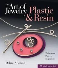 The Art of Jewelry: Plastic & Resin: Techniques, Projects, Inspiration - GOOD
