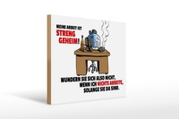 Holzschild Spruch 40X30Cm Meine Arbeit Ist Streng Geheim