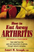 How to Eat Away Arthritis: Gain Relief from the Pain and Discomfort of Ar - GOOD