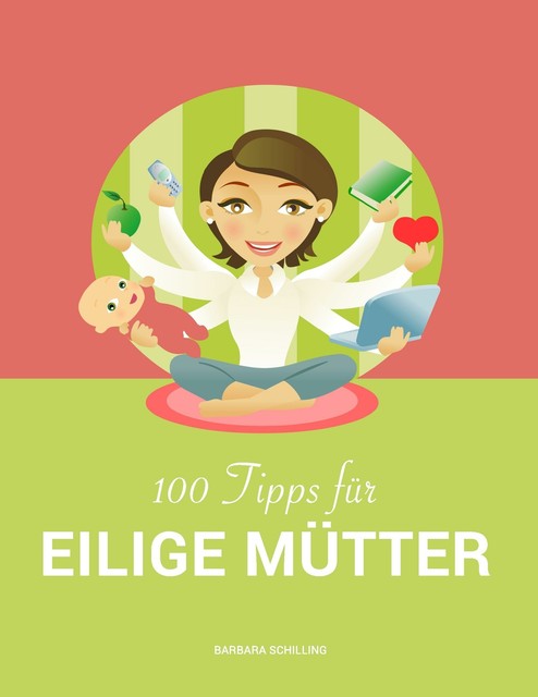 Thumbnail - 100 Tipps Für Eilige Mütter Von Barbara Schilling (2015, Taschenbuch)
