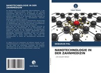 Nanotechnologie IN DER Zahnmedizin Debarun Pal