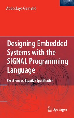 Abdoulaye Gamatié | Designing Embedded Systems with the SIGNAL Programming...