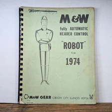 M&W Fully Automatic Header Control "Robot" for 1974, Operator's & Parts Manual