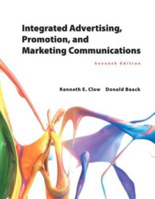Integrated Advertising, Promotion, and Marketing Communications (7th E - GOOD