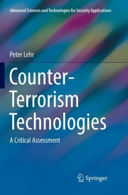 COUNTER-TERRORISM TECHNOLOGIES : A CRITI by LEHR, PETER Paperback Self Help