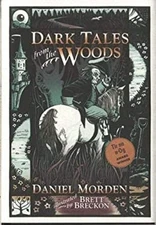 Dark Tales from the Woods Hardcover Daniel Morden