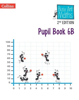 Busy Ant Maths 2nd Edition -- Pupil Book 6b | Jeanette Mumford, Peter Clarke