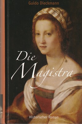 Guido Dieckmann: Die Magistra