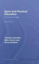 Sport and Physical Education : The Key Concepts, Hardcover by Chandler, Timot...
