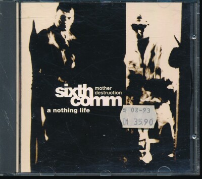 Sixth Comm - Mother Destruction - A Nothing Life (CD)