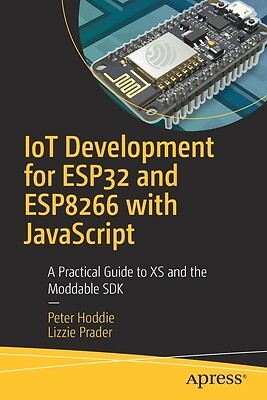 Iot Development for Esp32 and Esp8266 wi Peter Hoddie Paperback
