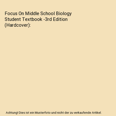 Focus On Middle School Biology Student Textbook -3rd Edition (Hardcover), Rebecc