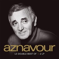 Vinile - Charles Aznavour - Ses Plus Belles Chansons: Le Double Best Of (2 Lp)