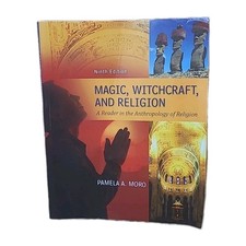 Magic Witchcraft and Religion: A Reader in the Anthropology of Religion 9th Moro