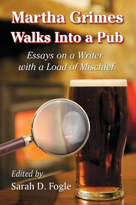Martha Grimes Walks Into a Pub | Essays on a Writer with a Load of Mischief