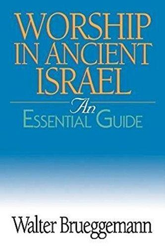 Worship in Ancient Israel: An Essential Guide - Brueggemann, Walter