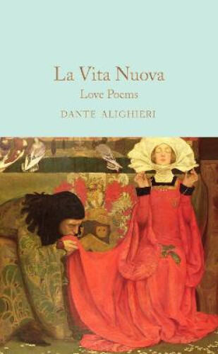 Thumbnail - La Vita Nuova: Love Poems (macmillan Collector's Library) By