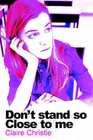 Don't Stand So Close to Me by Claire Christie (Paperback, 2006)