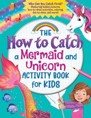 The How to Catch a Mermaid and Unicorn ..., Sourcebooks