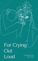 For Crying Out Loud Chantelle Pettus Taschenbuch Englisch 2024 EAN 9789358318968