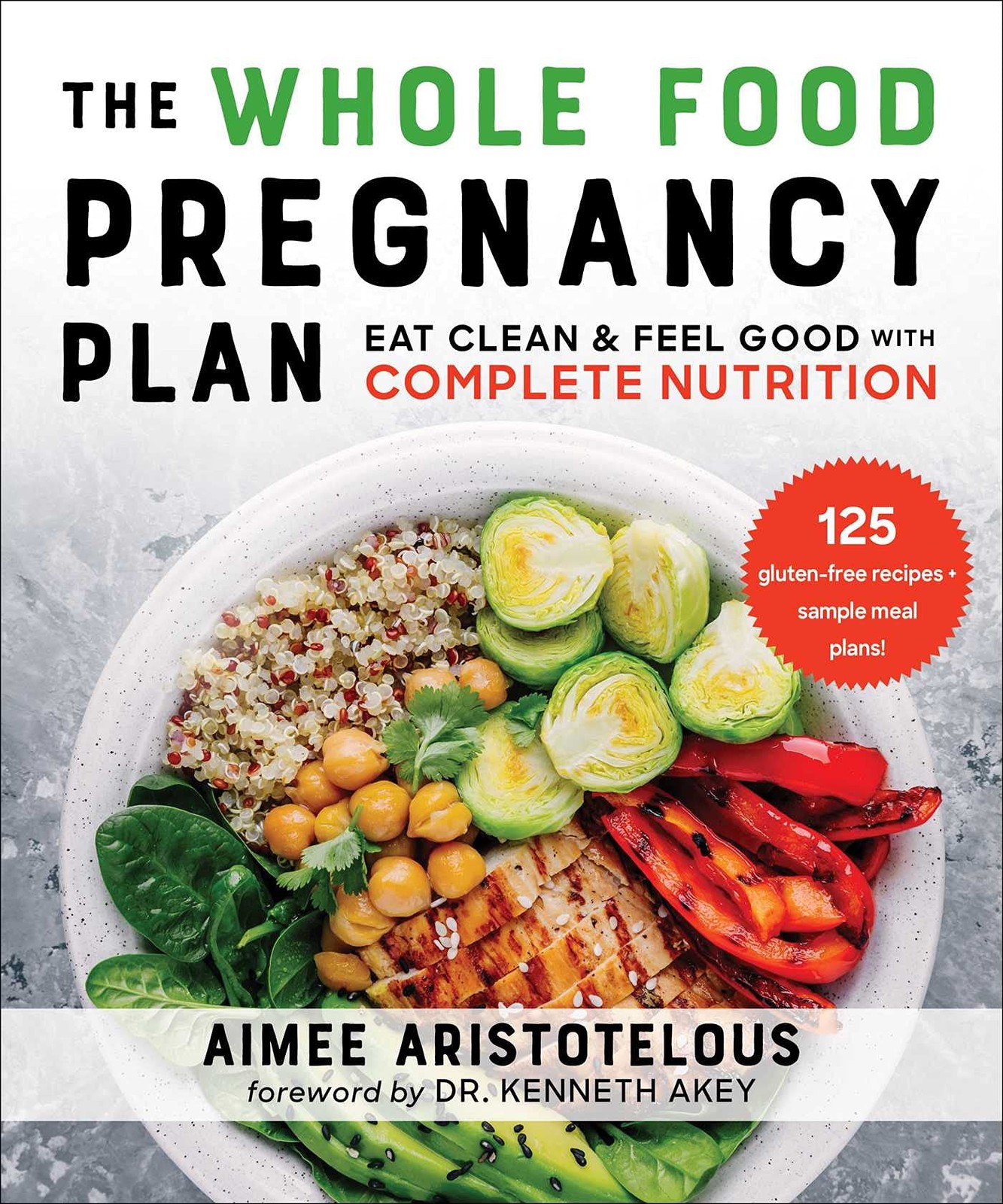The Whole Food Pregnancy Plan : Eat Clean & Feel Good with Complete Nutrition - Image 7