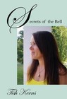 Secrets of the Bell by Tish Kerns (Hardback, 2013)