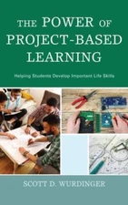 Power of Project-Based Learning: Helping Students Develop Important Life Skills