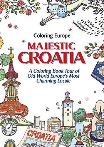 COLORING EUROPE: MAJESTIC CROATIA: A COLORING BOOK WORLD By Il-sun Lee **Mint** - Foto 1 di 1