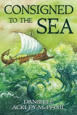 Danielle Ackley-McPhail Consigned to the Sea (Taschenbuch)