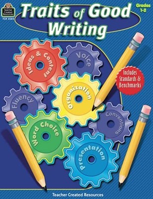 Traits of Good Writing, Grades 1-2: Grades 1-2 (Teacher Created Resources) -...