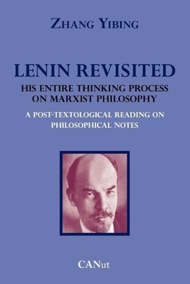 Zhang Yibing Lenin Revisited. His Entire Thinking Process on Marxist (Paperback)