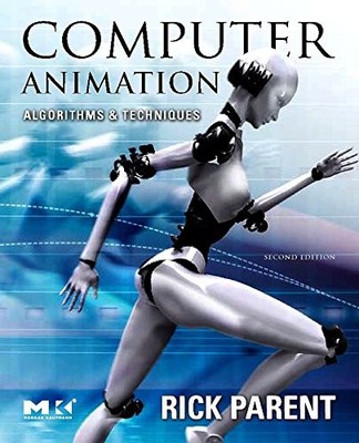 Computer Animation: Algorithms and Techniques (The Morgan Kaufmann Series in...