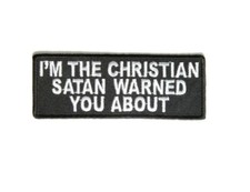 I'M THE CHRISTIAN Satan Warned You About 4" x 1.5" iron on patch 3926  P7 