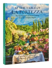 At the Table of La Fortezza: The Enchantment of Tuscan Cooking from the Luni...