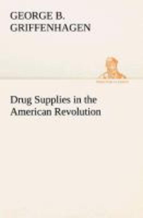 Thumbnail - George B. Griffenhagen | Drug Supplies In The American Revolution |