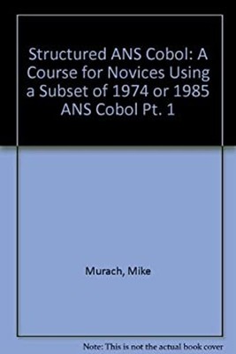 Structured ANS COBOL Pt. 1 : A Course for Novices Using 1974 or 1