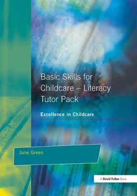 Basic Skills for Childcare - Literacy: Tutor Pack by Julie Green (English) Paper