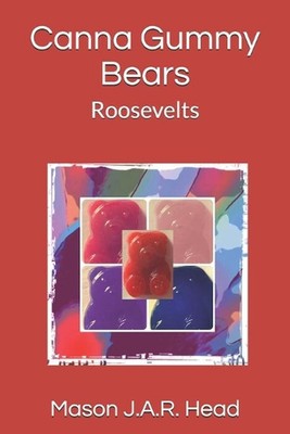 Canna Gummy Bears: Roosevelts by Mason J.A.R. Head (English) Paperback Book